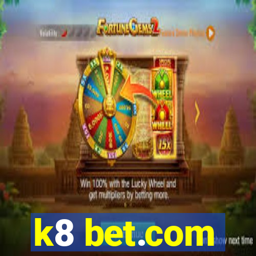 k8 bet.com